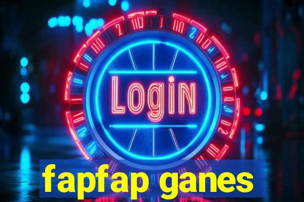 fapfap ganes